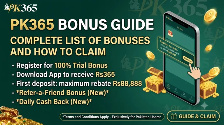 PK365 Bonus Guide :Complete List of Bonuses and How to Claim in Pakistan